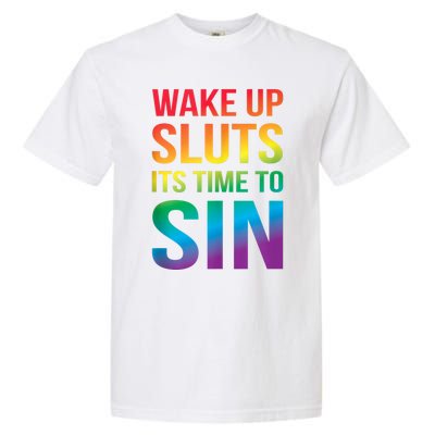 Funny Pride Adult Wake Up Sluts ItS Time To Sin Lgbtq Garment-Dyed Heavyweight T-Shirt