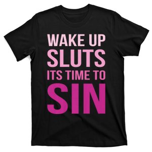 Funny Pride Adult Wake Up Sluts Time To Sin Lgbtq T-Shirt