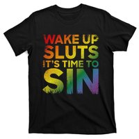 Funny Pride Adult Wake Up Sluts ItS Time To Sin Lgbtq T-Shirt