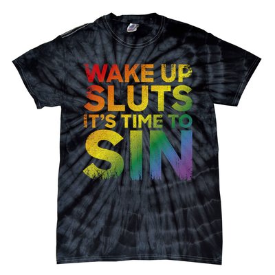 Funny Pride Adult Wake Up Sluts ItS Time To Sin Lgbtq Tie-Dye T-Shirt