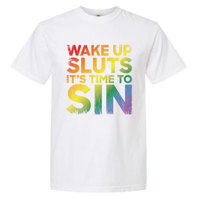 Funny Pride Adult Wake Up Sluts ItS Time To Sin Lgbtq Garment-Dyed Heavyweight T-Shirt