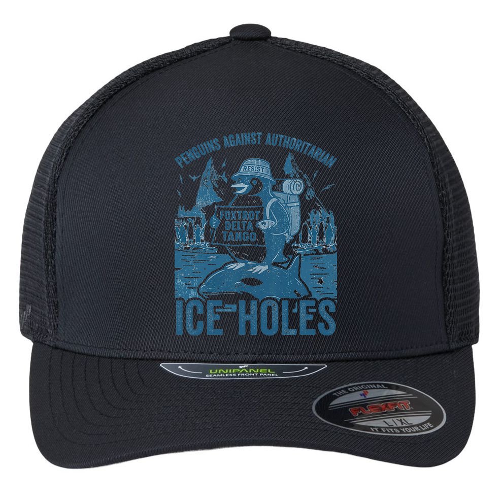 Funny Penguins Against Authoritarian Ice Holes Sarcastic Flexfit Unipanel Trucker Cap