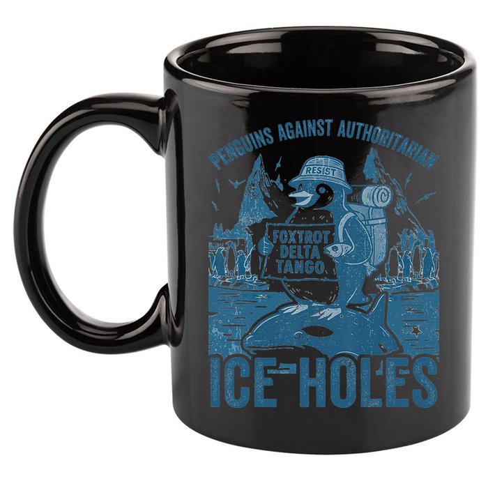 Funny Penguins Against Authoritarian Ice Holes Sarcastic 11oz C Handle Ceramic Mug