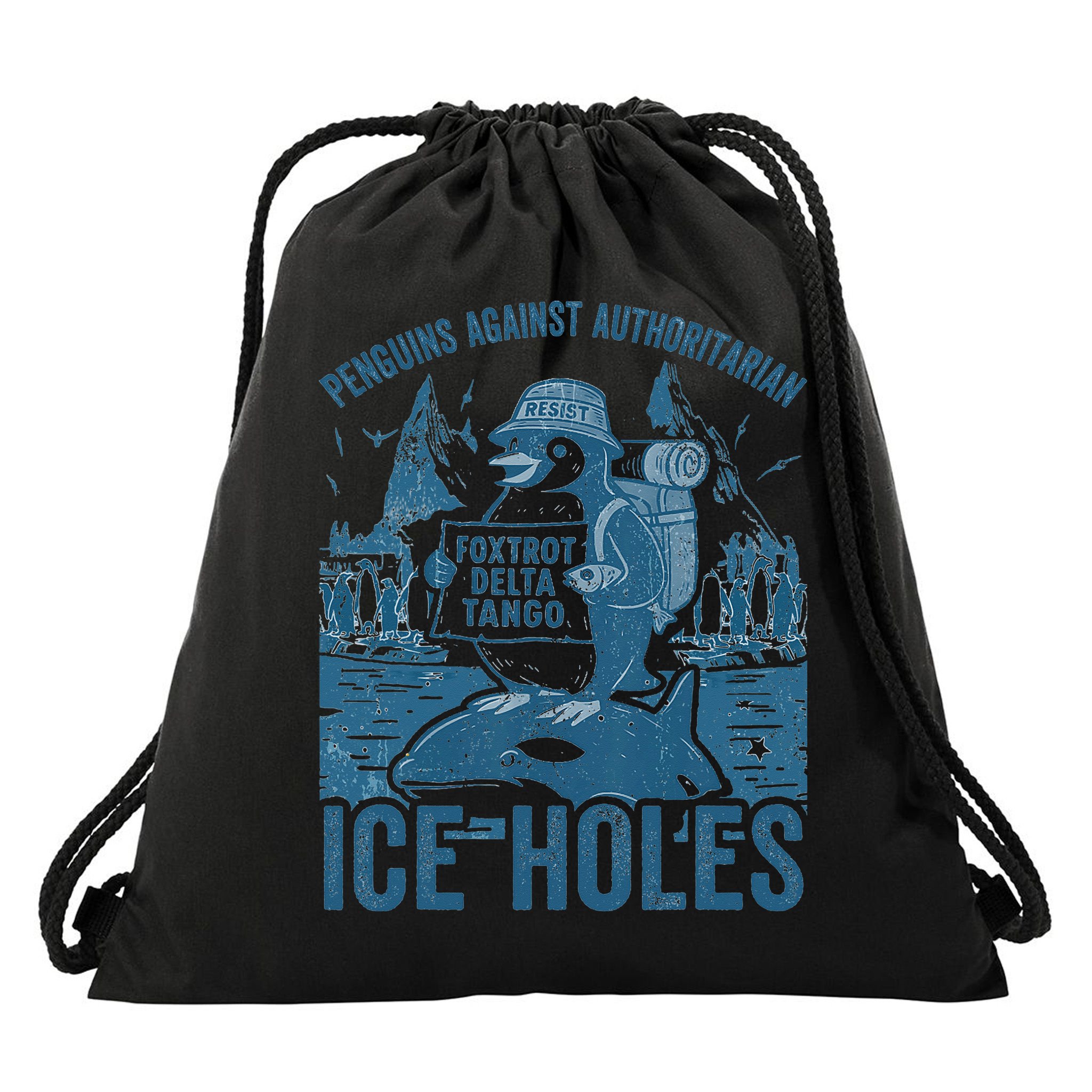 Funny Penguins Against Authoritarian Ice Holes Sarcastic Drawstring Bag