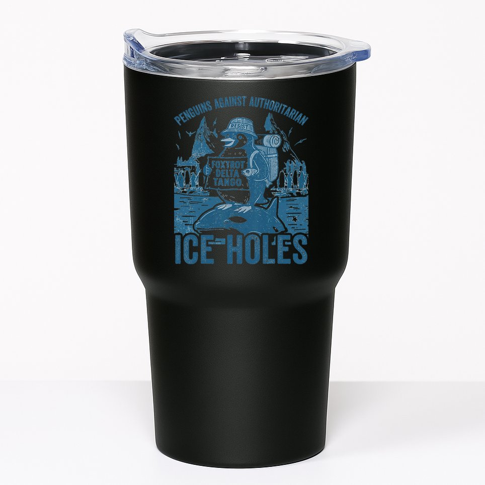 Funny Penguins Against Authoritarian Ice Holes Sarcastic Tumbler