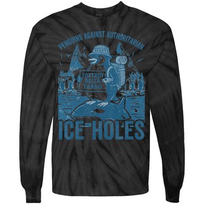 Funny Penguins Against Authoritarian Ice Holes Sarcastic Tie-Dye Long Sleeve Shirt