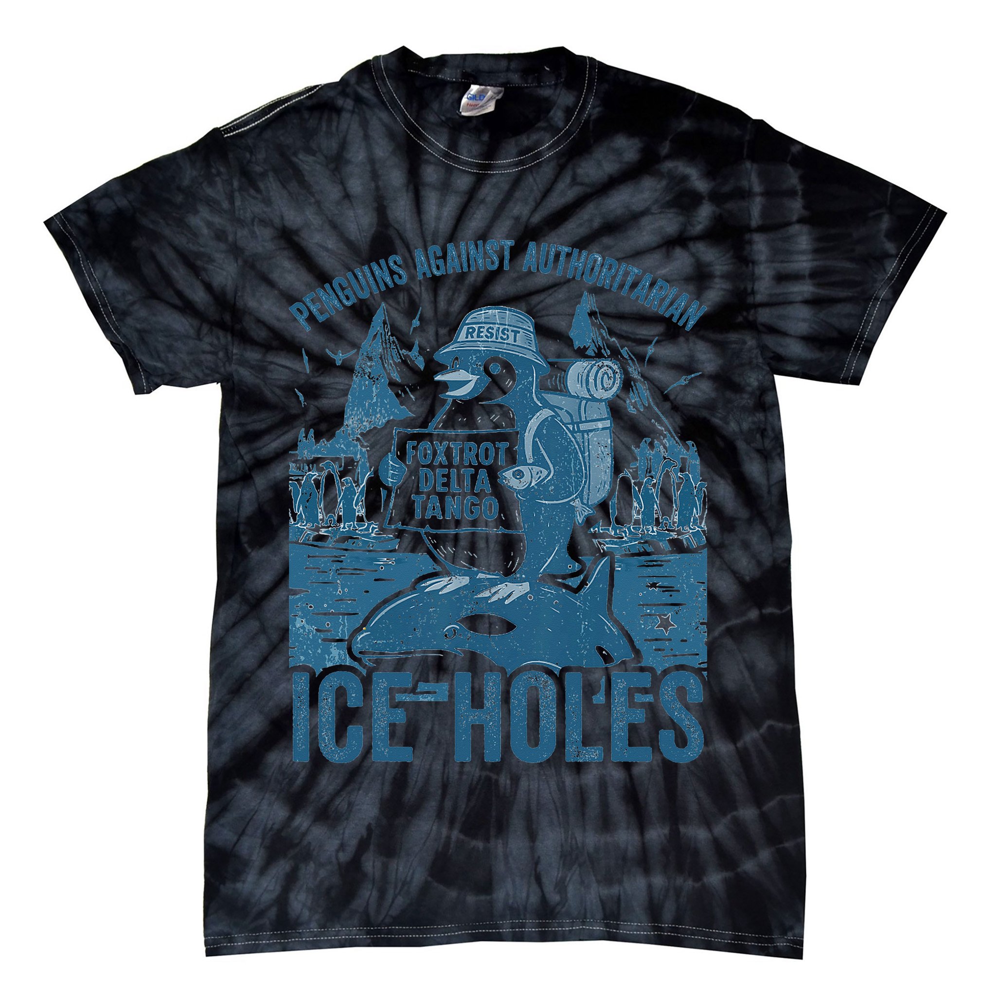 Funny Penguins Against Authoritarian Ice Holes Sarcastic Tie-Dye T-Shirt