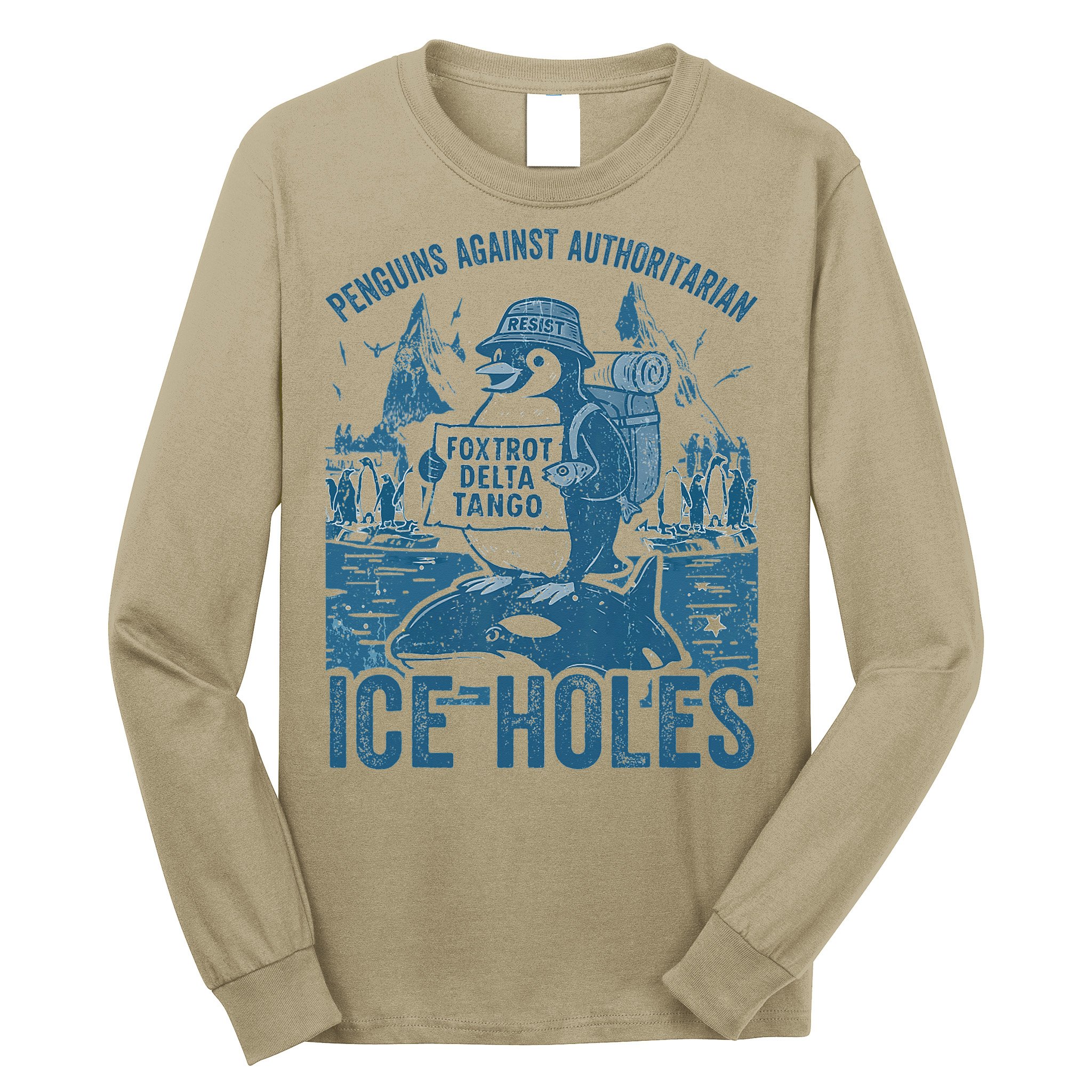 Funny Penguins Against Authoritarian Ice Holes Sarcastic Long Sleeve Shirt