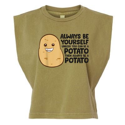 Funny Potato Always Be Yourself Unless You Can Be A Potato Garment-Dyed Women's Muscle Tee