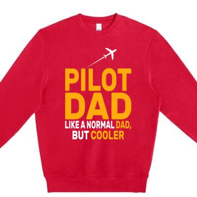 Funny Pilot Art For Dad Pilot Aviation Airplane Humor Pilot Gift Premium Crewneck Sweatshirt