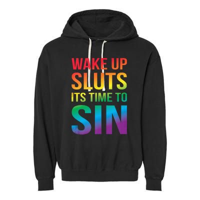 Funny PRIDE Adult Wake Up Sluts Its Time To Sin LGBTQ Garment-Dyed Fleece Hoodie