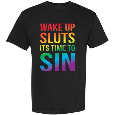 Funny PRIDE Adult Wake Up Sluts Its Time To Sin LGBTQ Garment-Dyed Heavyweight T-Shirt