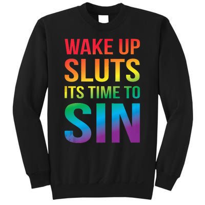 Funny PRIDE Adult Wake Up Sluts Its Time To Sin LGBTQ Sweatshirt