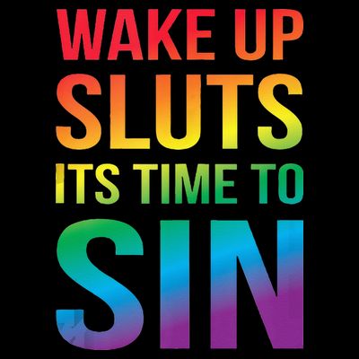 Funny PRIDE Adult Wake Up Sluts Its Time To Sin LGBTQ T-Shirt