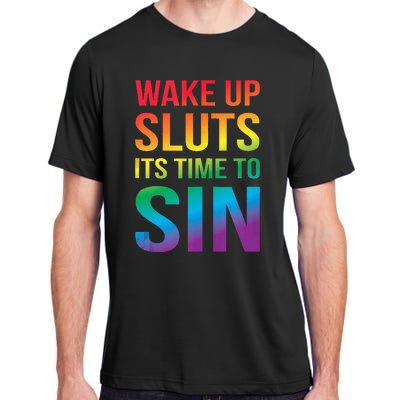 Funny PRIDE Adult Wake Up Sluts Its Time To Sin LGBTQ Adult ChromaSoft Performance T-Shirt