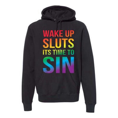 Funny PRIDE Adult Wake Up Sluts Its Time To Sin LGBTQ Premium Hoodie