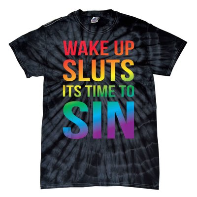 Funny PRIDE Adult Wake Up Sluts Its Time To Sin LGBTQ Tie-Dye T-Shirt