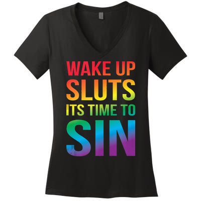 Funny PRIDE Adult Wake Up Sluts Its Time To Sin LGBTQ Women's V-Neck T-Shirt