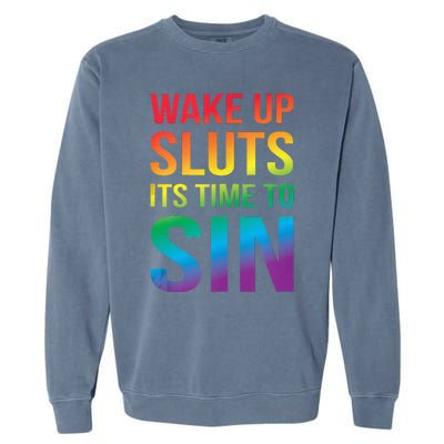 Funny PRIDE Adult Wake Up Sluts Its Time To Sin LGBTQ Garment-Dyed Sweatshirt