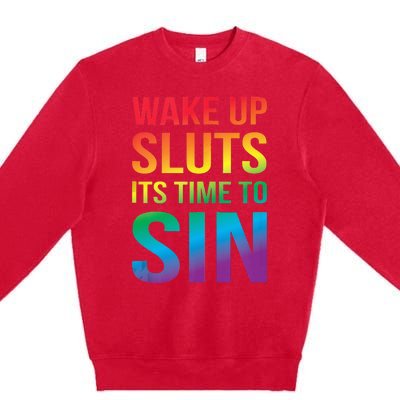 Funny PRIDE Adult Wake Up Sluts Its Time To Sin LGBTQ Premium Crewneck Sweatshirt