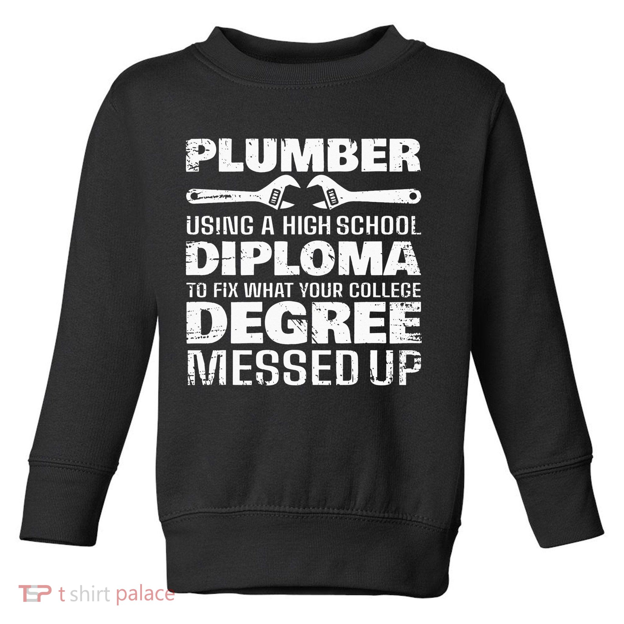 Funny Plumber Art For  Pipefitter Pipe Plumber Toddler Sweatshirt