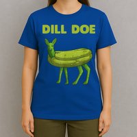 Funny Pickle Art Gift Dill Doe Deer Green Dill T-Shirt