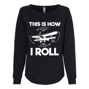 Funny Pilot Airplane Lover Aviation Pilot How I Roll Womens California Wash Sweatshirt