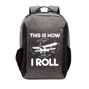 Funny Pilot Airplane Lover Aviation Pilot How I Roll Vector Backpack