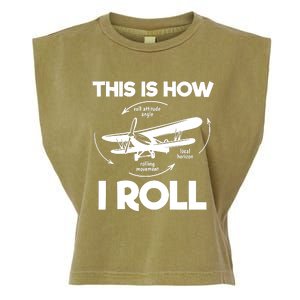 Funny Pilot Airplane Lover Aviation Pilot How I Roll Garment-Dyed Women's Muscle Tee