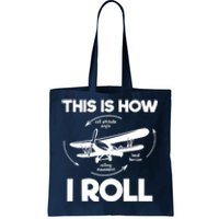 Funny Pilot Airplane Lover Aviation Pilot How I Roll Tote Bag