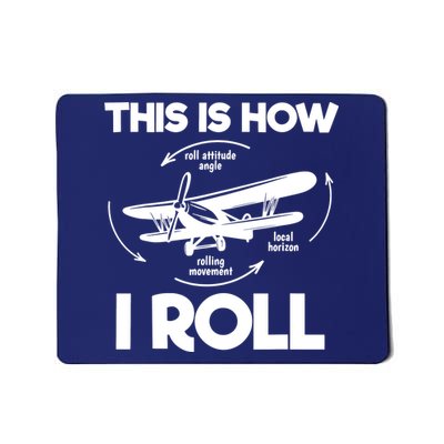 Funny Pilot Airplane Lover Aviation Pilot How I Roll Mousepad