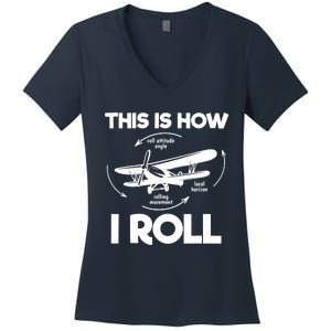 Funny Pilot Airplane Lover Aviation Pilot How I Roll Women's V-Neck T-Shirt