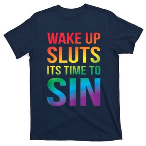 Funny Pride Adult Wake Up Sluts ItS Time To Sin Lgbtq T-Shirt