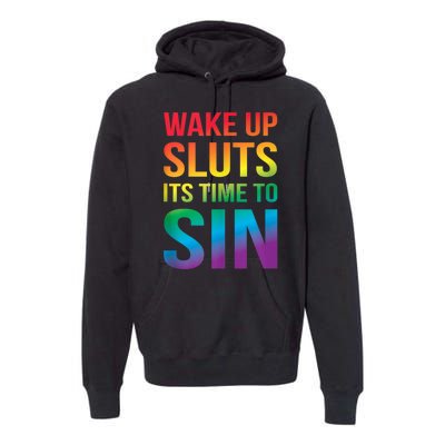 Funny Pride Adult Wake Up Sluts Time To Sin LGBTQ Premium Hoodie