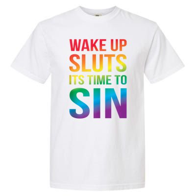 Funny Pride Adult Wake Up Sluts Time To Sin LGBTQ Garment-Dyed Heavyweight T-Shirt