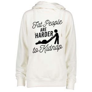 Fat People Are Harder To Kidnap Womens Funnel Neck Pullover Hood