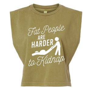 Fat People Are Harder To Kidnap Garment-Dyed Women's Muscle Tee