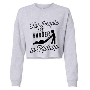 Fat People Are Harder To Kidnap Cropped Pullover Crew