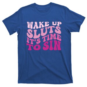 Funny Pride Adult Wake Up Sluts Time To Sin LGBTQ T-Shirt