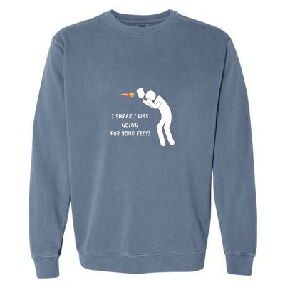 Fun Pickleball, Aiming At Your Feet, Pickleball For Life Garment-Dyed Sweatshirt