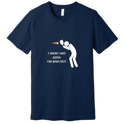 Fun Pickleball, Aiming At Your Feet, Pickleball For Life Premium T-Shirt