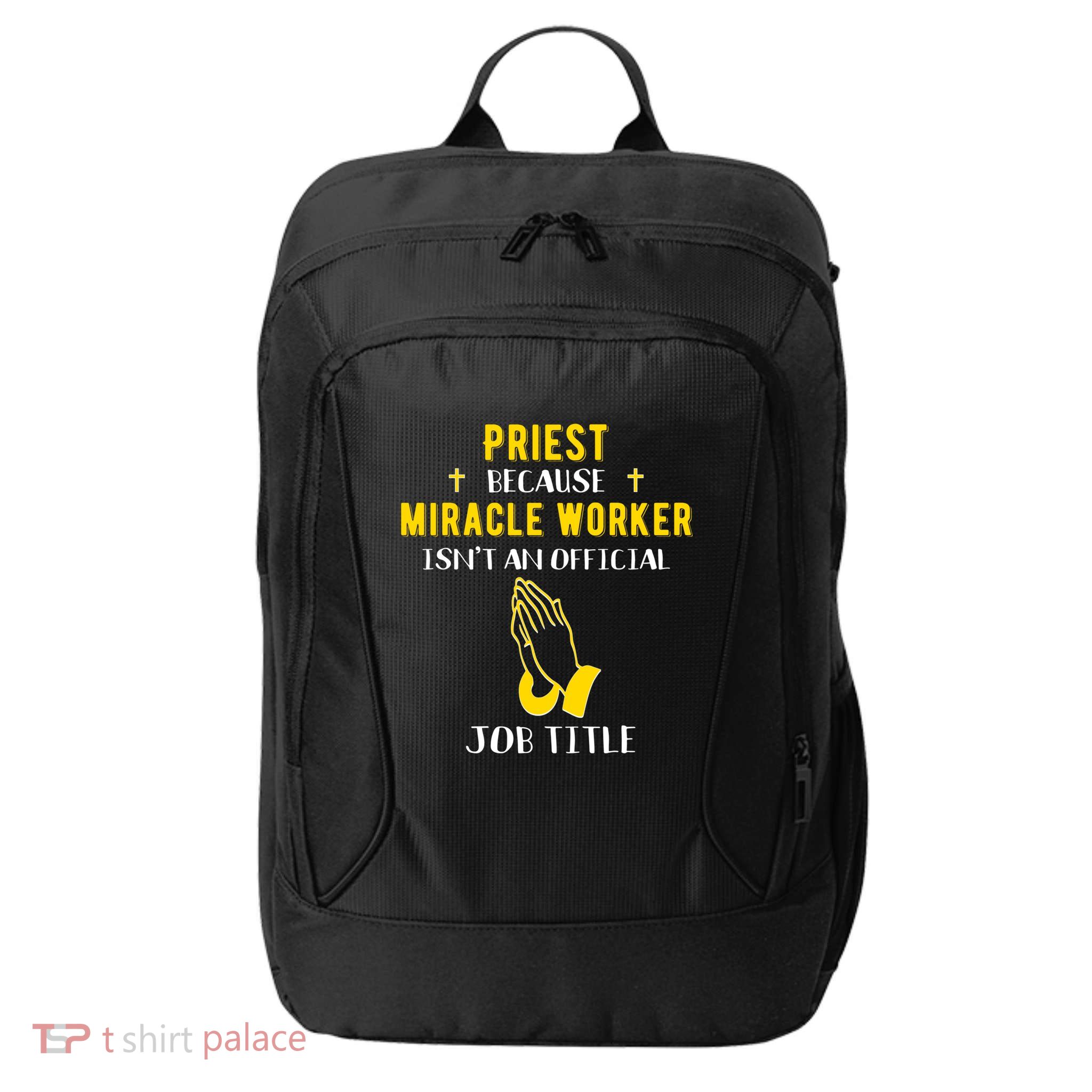 Funny Priest Because Miracle Worker Isn't A Job Title Church Gift City Backpack