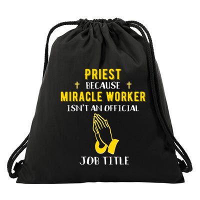 Funny Priest Because Miracle Worker Isn't A Job Title Church Gift Drawstring Bag