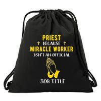 Funny Priest Because Miracle Worker Isn't A Job Title Church Gift Drawstring Bag