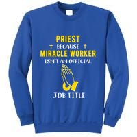 Funny Priest Because Miracle Worker Isn't A Job Title Church Gift Sweatshirt
