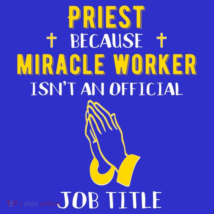 Funny Priest Because Miracle Worker Isn't A Job Title Church Gift Toddler T-Shirt