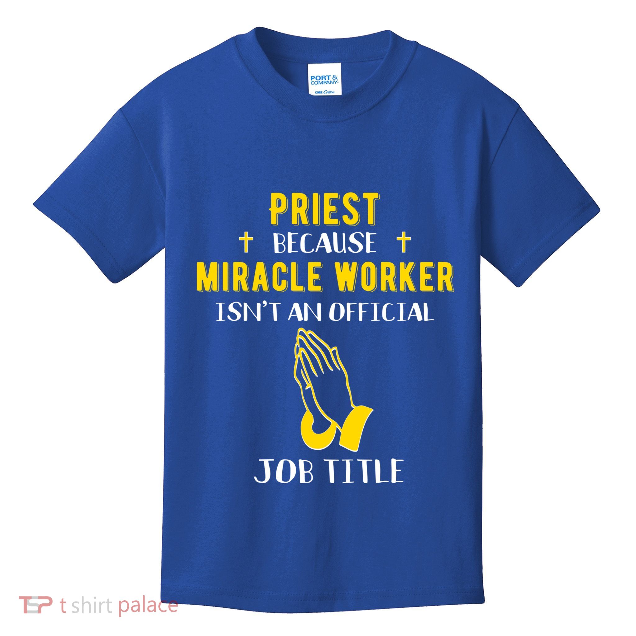 Funny Priest Because Miracle Worker Isn't A Job Title Church Gift Kids T-Shirt