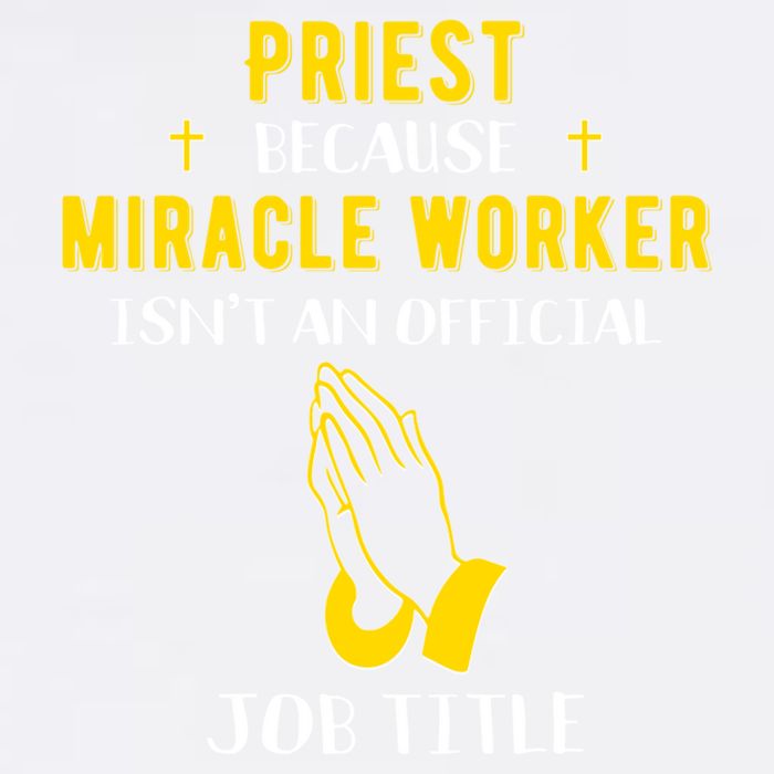 Funny Priest Because Miracle Worker Isn't A Job Title Church Gift Garment-Dyed Sweatshirt