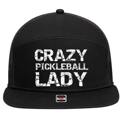 Funny Pickle Ball Quote Fun Crazy Pickleball Lady Gift 7 Panel Mesh Trucker Snapback Hat