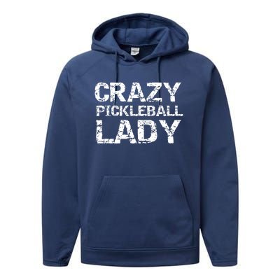 Funny Pickle Ball Quote Fun Crazy Pickleball Lady Gift Performance Fleece Hoodie